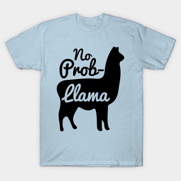 No Probllama No Prob Llama T-Shirt by Ghost Of A Chance 